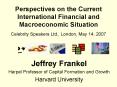 Perspectives on the Current International Financial and Macroeconomic Situation Celebrity Speakers Ltd., London, May 14, 2007 PowerPoint PPT Presentation