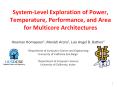 System-Level Exploration of Power, Temperature, Performance, and Area for Multicore Architectures PowerPoint PPT Presentation