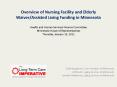 Overview of Nursing Facility and Elderly Waiver/Assisted Living Funding in Minnesota Health and Human Services Finance Committee Minnesota House of Representatives Thursday, January 13, 2011 PowerPoint PPT Presentation