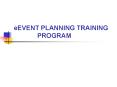 eEVENT PLANNING TRAINING      PROGRAM PowerPoint PPT Presentation