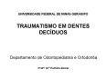 UNIVERSIDADE FEDERAL DE MINAS GERAIS/FO  TRAUMATISMO EM DENTES DEC PowerPoint PPT Presentation