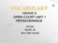 VOCABULARY GRADE 6  OPEN COURT UNIT 1 PERSEVERANCE PowerPoint PPT Presentation