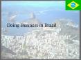 Doing Business in Brazil PowerPoint PPT Presentation