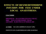 EFFECTS OF DEXMEDITOMIDINE  INFUSION FOR  FESS UNDER LOCAL  ANAESTHESIA