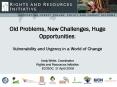 Old Problems, New Challenges, Huge Opportunities: Vulnerability and Urgency in a World of Change  Andy White, Coordinator Rights and Resources Initiative ECOSOC, 17 April 2008 PowerPoint PPT Presentation