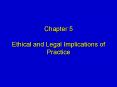 Chapter 5  Ethical and Legal Implications of Practice PowerPoint PPT Presentation