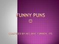 Funny Puns ?  Compiled by Melanie Turner, ITS PowerPoint PPT Presentation