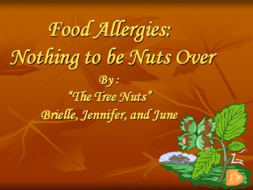 Food Allergies: Nothing to be Nuts Over By : 