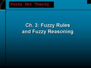 Ch. 3: Fuzzy Rules and Fuzzy Reasoning