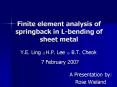Finite element analysis of springback in L-bending of sheet metal PowerPoint PPT Presentation