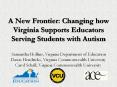 A New Frontier: Changing how Virginia Supports Educators Serving Students with Autism PowerPoint PPT Presentation