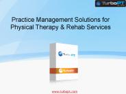 Practice Management Solutions for Physical Therapy & Rehab Services