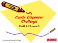 Candy Dispenser Challenge PowerPoint PPT Presentation