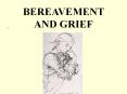 BEREAVEMENT AND GRIEF PowerPoint PPT Presentation