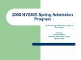 2005 NYSAIS Spring Admission Program PowerPoint PPT Presentation