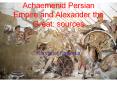 Achaemenid Persian Empire and Alexander the Great: sources PowerPoint PPT Presentation
