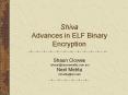 Shiva  Advances in ELF Binary Encryption PowerPoint PPT Presentation