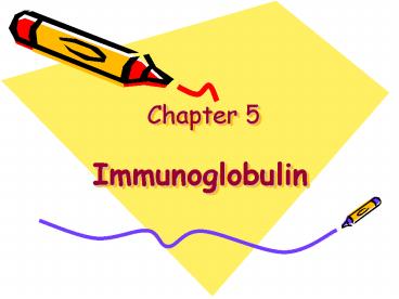 Chapter 5 Immunoglobulin