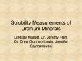 Solubility Measurements of Uranium Minerals PowerPoint PPT Presentation