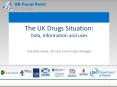 The UK Drugs Situation: Data, information and uses  Charlotte Davies, UK Focal Point Project Manager PowerPoint PPT Presentation
