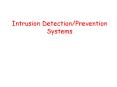 Intrusion Detection/Prevention Systems PowerPoint PPT Presentation