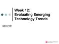 Week 12: Evaluating Emerging Technology Trends PowerPoint PPT Presentation