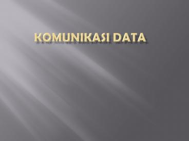 KOMUNIKASI DATA