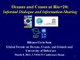 Oceans and Coasts at Rio 20: Informal Dialogue and Information-Sharing PowerPoint PPT Presentation
