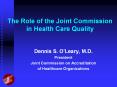 The Role of the Joint Commission in Health Care Quality PowerPoint PPT Presentation