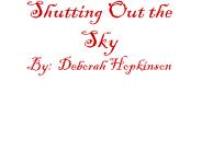 Shutting Out the Sky By: Deborah Hopkinson