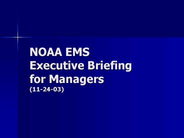 NOAA EMS Executive Briefing for Managers (11-24-03)