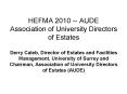 HEFMA 2010 -- AUDE Association of University Directors of Estates Derry Caleb, Director of Estates and Facilities Management, University of Surrey and Chairman, Association of University Directors of Estates (AUDE) PowerPoint PPT Presentation