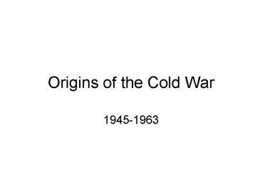 Origins of the Cold War