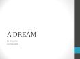 A DREAM PowerPoint PPT Presentation