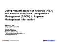 Using Network Behavior Analysis (NBA) and Service Asset and Configuration Management (SACM) to Improve Management Information PowerPoint PPT Presentation