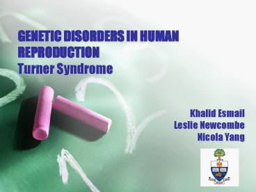 GENETIC DISORDERS IN HUMAN REPRODUCTION Turner Syndrome