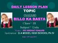 DAILY LESSON PLAN TOPIC  (NAZAM) BILLO KA BASTA Class:- III Subject:- Urdu Name:- MS.NIGHAT GHAURI Institution:- D.A MODEL HIGH SCHOOL Ph:IV Date:- 10th July 2011 PowerPoint PPT Presentation