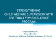 STRENGTHENING CHILD WELFARE SUPERVISION WITH THE TOOLS FOR EXCELLENCE PROGRAM PowerPoint PPT Presentation