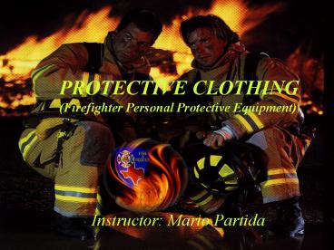 PROTECTIVE CLOTHING (Firefighter Personal Protective Equipment)