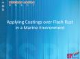 Applying Coatings over Flash Rust in a Marine Environment PowerPoint PPT Presentation