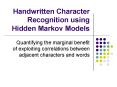 Handwritten Character Recognition using Hidden Markov Models PowerPoint PPT Presentation
