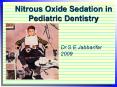 Nitrous Oxide Sedation in Pediatric Dentistry PowerPoint PPT Presentation