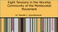 Eight Tensions in the Worship Community of the Pentecostal Movement PowerPoint PPT Presentation