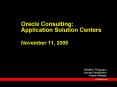 Oracle Consulting: Application Solution Centers November 11, 2005 PowerPoint PPT Presentation
