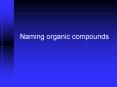 Naming organic compounds PowerPoint PPT Presentation