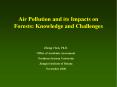 Air Pollution and its Impacts on Forests: Knowledge and Challenges PowerPoint PPT Presentation