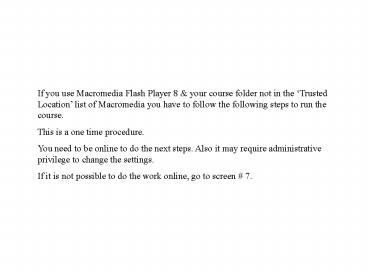 If you use Macromedia Flash Player 8