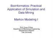 Bioinformatics: Practical Application of Simulation and Data Mining Markov Modeling I