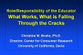 Role/Responsibility of the Educator What Works, What is Falling Through the Cracks PowerPoint PPT Presentation