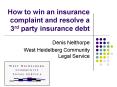 How to win an insurance complaint and resolve a 3rd party insurance debt PowerPoint PPT Presentation